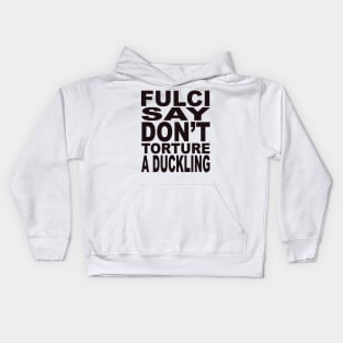 Fulci Say... Kids Hoodie